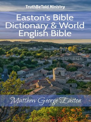 cover image of Easton's Bible Dictionary & World English Bible
